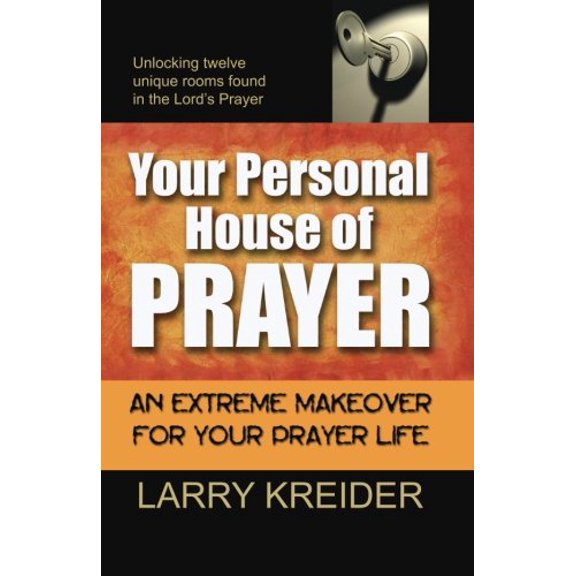 Pre-Owned Your Personal House of Prayer: Unlocking twelve unique rooms found in the Lord's Prayer (Paperback) 1886973873 9781886973879