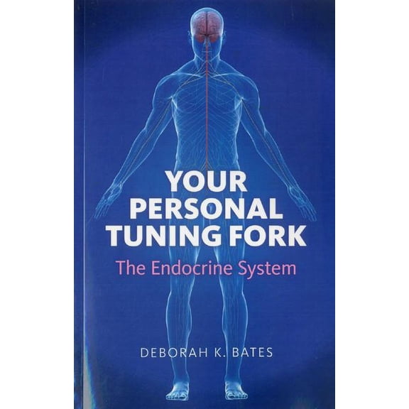 Your Personal Tuning Fork : The Endocrine System (Paperback)