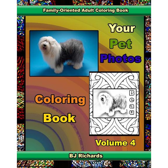 Your Pet Photos Coloring Book: Your Pet Photos Coloring Book, Volume 4 (Series #4) (Paperback)