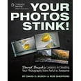 thumbnail image 1 of Pre-Owned Your Photos Stink!: David Busch's Lessons in Elevating Your Photography from Awful to Awesome (Paperback) by David D Busch, 1 of 1