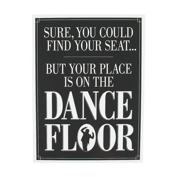Your Place Is On The Dance Floor Sign - Party Decor - 1 Piece