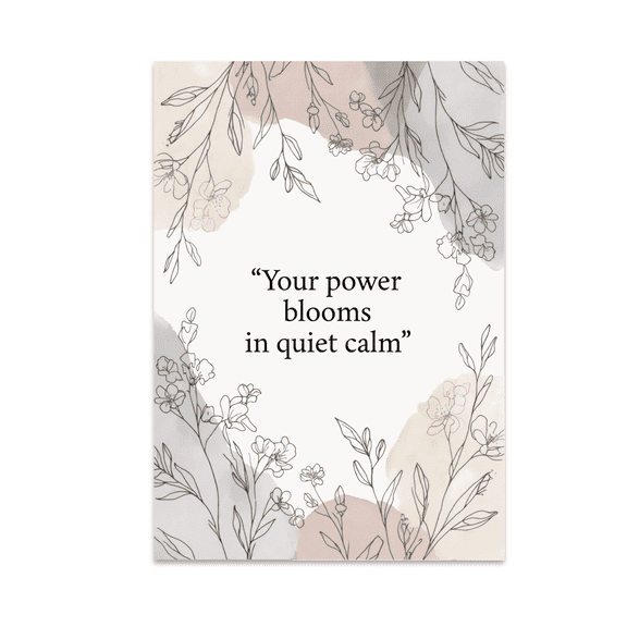 Your Power Blooms in Quiet Calm - Mindfulness Decor - 13x19 Poster Print
