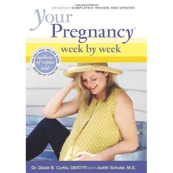 Pre-Owned Your Pregnancy Week by Week 5th Edition (Paperback) by Dr. Glade B Curtis, Judith Schuler
