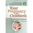 thumbnail image 1 of Your Pregnancy and Birth: Month to Month (Paperback) by American College of Obstetricians and Gy (Creator), 1 of 1
