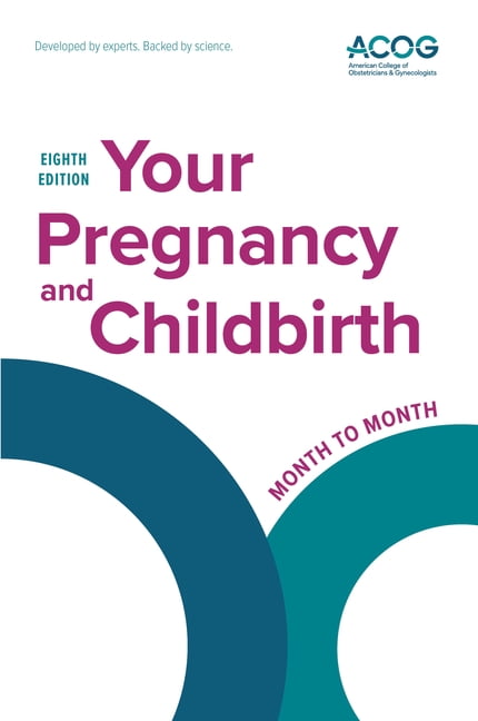 Your Pregnancy and Childbirth: Month to Month, Eighth Edition, (Paperback)