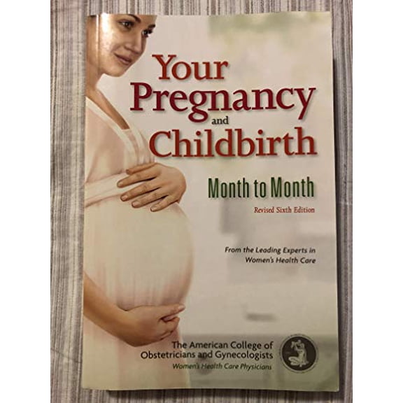 Pre-Owned Your Pregnancy and Childbirth: Month to Month (Paperback) 1934984590 9781934984598