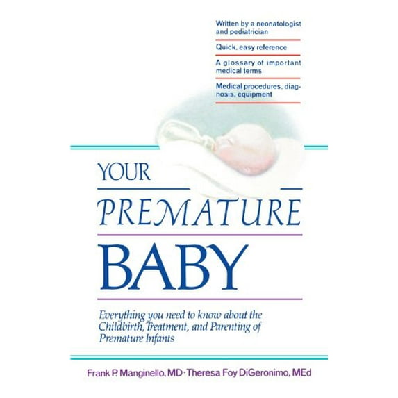 Pre-Owned Your Premature Baby: Everything You Need to Know about the Childbirth, Treatment, and Parenting of Premature Infants (Paperback) 0471535877 9780471535874
