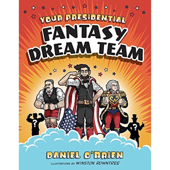 Pre-Owned Your Presidential Fantasy Dream Team (Paperback) 0553537474 9780553537475