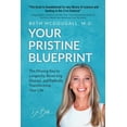 thumbnail image 1 of Your Pristine Blueprint: The Missing Key to Longevity, Reversing Disease, and Radically Transforming Your Life, (Paperback), 1 of 1