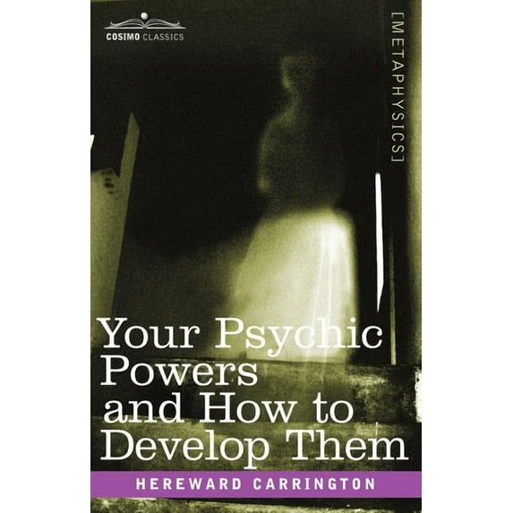 Your Psychic Powers and How to Develop Them, (Paperback)