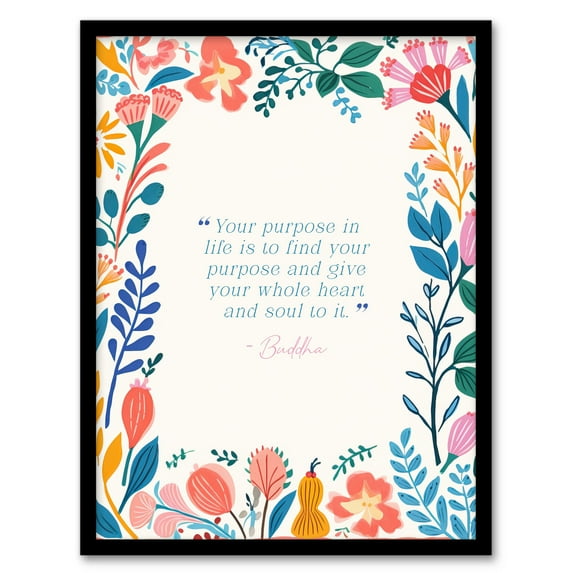 Your Purpose in Life Buddhist Mindfulness Quote Floral Buddha Meditation Enlightenment Vihara Art Print Framed Poster Wall Decor 12x16 inch