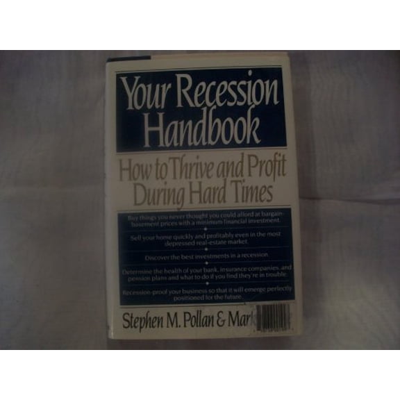 Pre-Owned Your Recession Handbook: How to Thrive and Profit in Hard Times (Hardcover) 0688108555 9780688108557