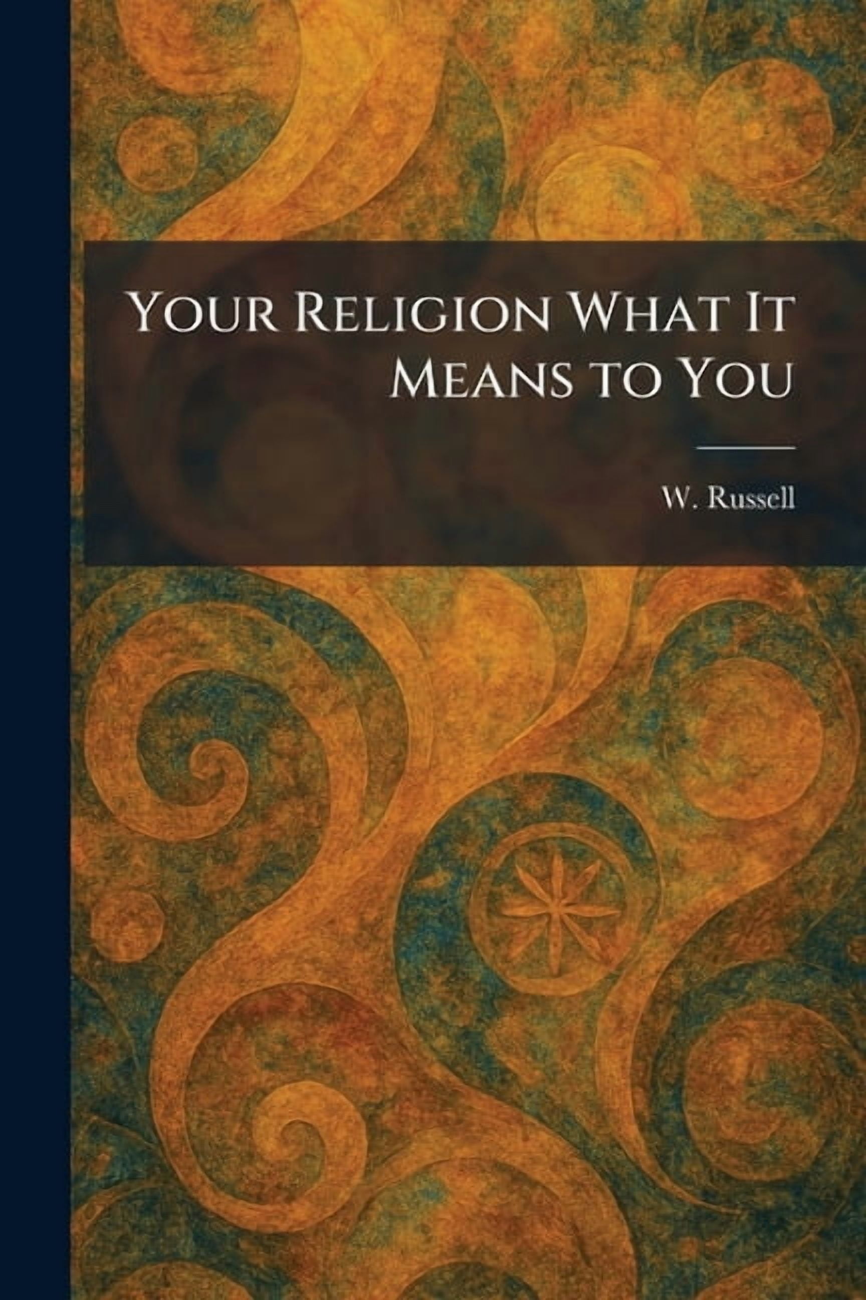 Your Religion What It Means to You, (Paperback)