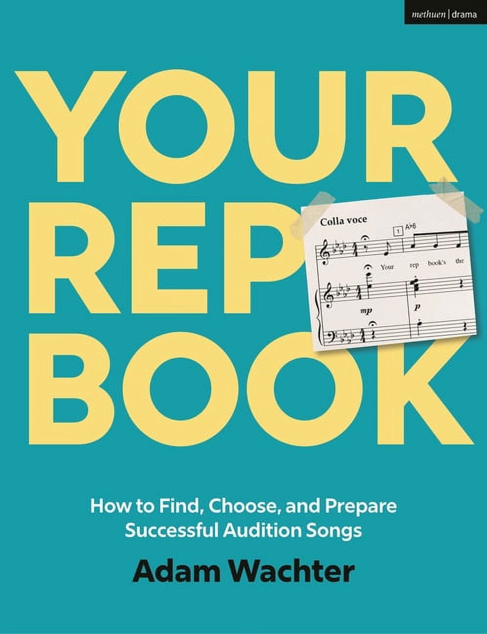 Your Rep Book: How to Find, Choose, and Prepare Successful Audition ...