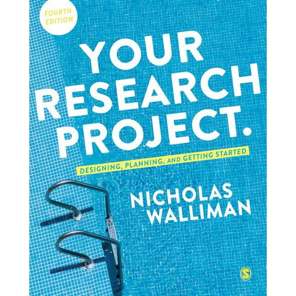 Your Research Project: Designing, Planning, and Getting Started, (Paperback)