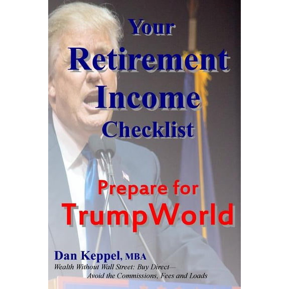 Your Retirement Income Checklist: Prepare for TrumpWorld (Paperback)