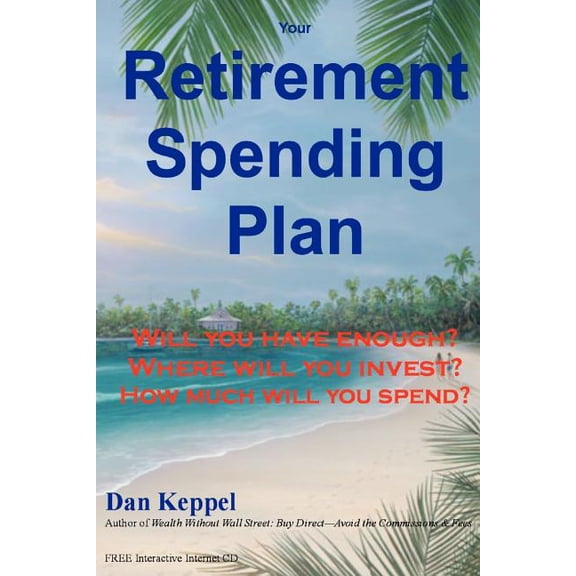 Your Retirement Spending Plan : Will You Have Enough?