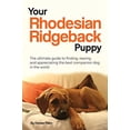 thumbnail image 1 of Pre-Owned Your Rhodesian Ridgeback Puppy: The ultimate guide to finding, rearing and appreciating the best companion dog in the world (Paperback) 0991116836 9780991116836, 1 of 1