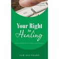 thumbnail image 1 of Your Right to Healing: What You Know Can Make a Difference, (Paperback), 1 of 1