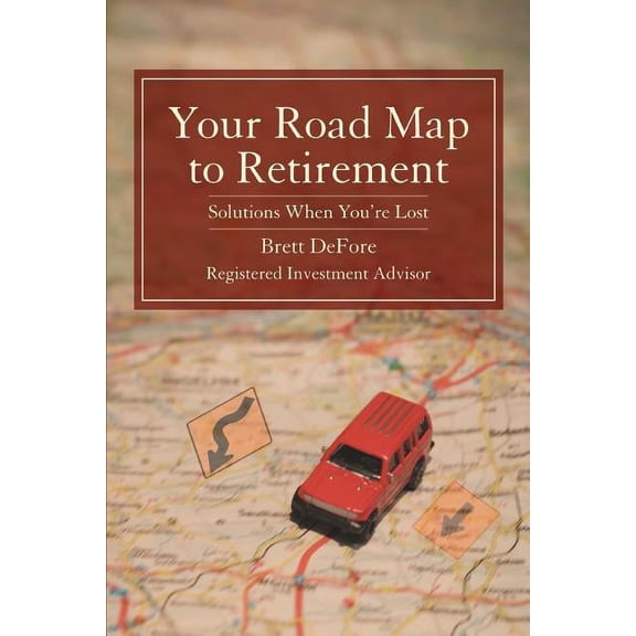 Your Road Map to Retirement: Solutions When You're Lost