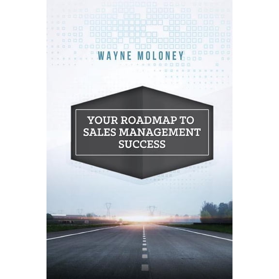 Your Roadmap to Sales Management Success (Paperback)