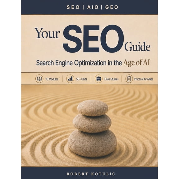 Your SEO Guide Learning Your SEO Guide: Search Engine Optimization in the Age of AI, Book 1, (Paperback)