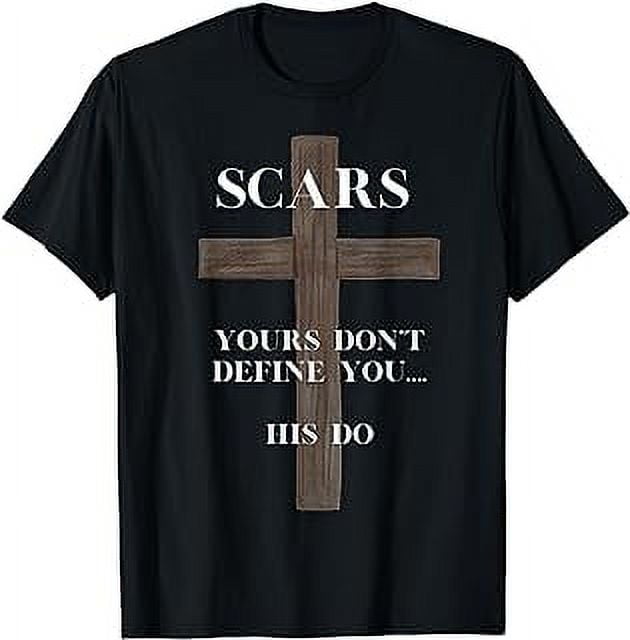 Your Scars Don't Define You, His Do TShirt