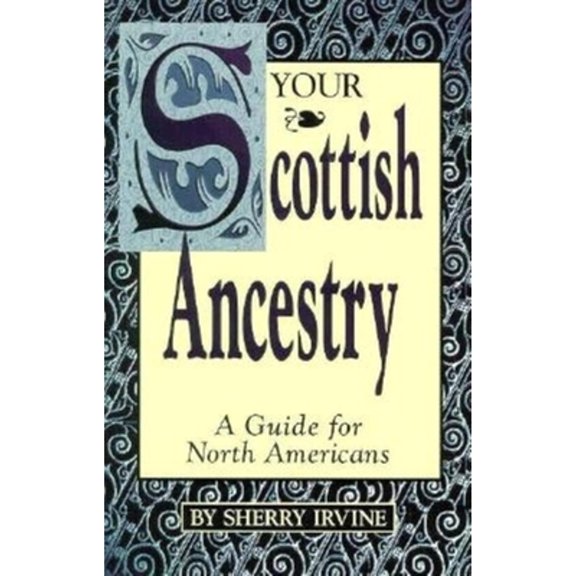 Pre-Owned Your Scottish Ancestry: A Guide for North Americans (Paperback) 0916489655 9780916489656