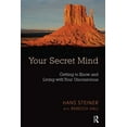 thumbnail image 1 of Your Secret Mind: Getting to Know and Living with Your Unconscious, (Hardcover), 1 of 1