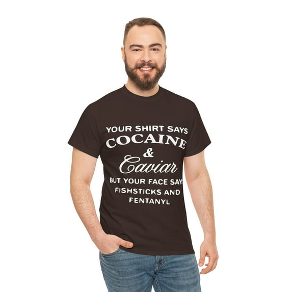 Your Shirt Says Unisex Heavy Cotton Tee