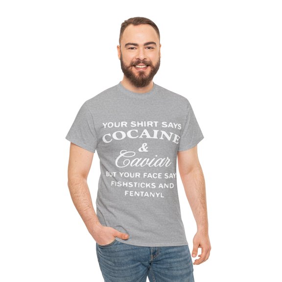 Your Shirt Says Unisex Heavy Cotton Tee