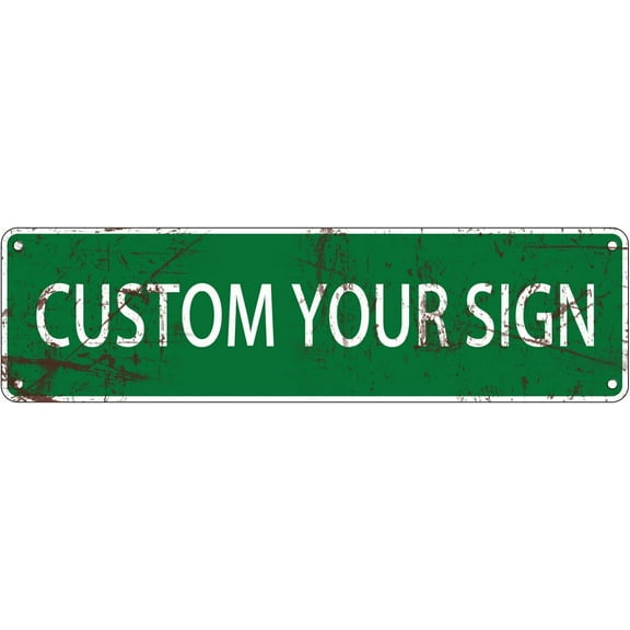 Your Sign Personalized Metal Sign Wall Decor Street Sign Road Sign Indoor & Outdoor USE Customized Sign 4"x16"
