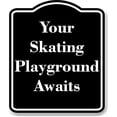 thumbnail image 1 of Your Skating Playground Awaits BLACK Aluminum Composite Sign 15''x18'', 1 of 9