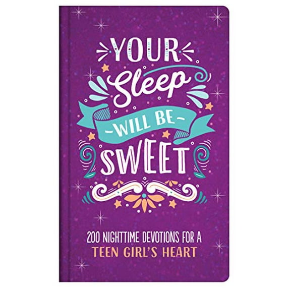 Pre-Owned Your Sleep Will Be Sweet (Teen Girls): 200 Nighttime Devotions for a Teen Girl's Heart, 9781643522340, 1643522345, Hardcover,