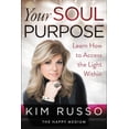 thumbnail image 1 of Your Soul Purpose: Learn How to Access the Light Within, (Paperback), 1 of 1