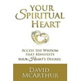 thumbnail image 1 of Pre-Owned Your Spiritual Heart: Access The Wisdom That Manifests Your Heart's Desires (Paperback) 1627474005 9781627474009, 1 of 1