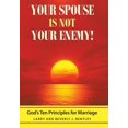 thumbnail image 1 of Your Spouse Is Not Your Enemy!: God's Ten Principles for Marriage, (Hardcover), 1 of 2