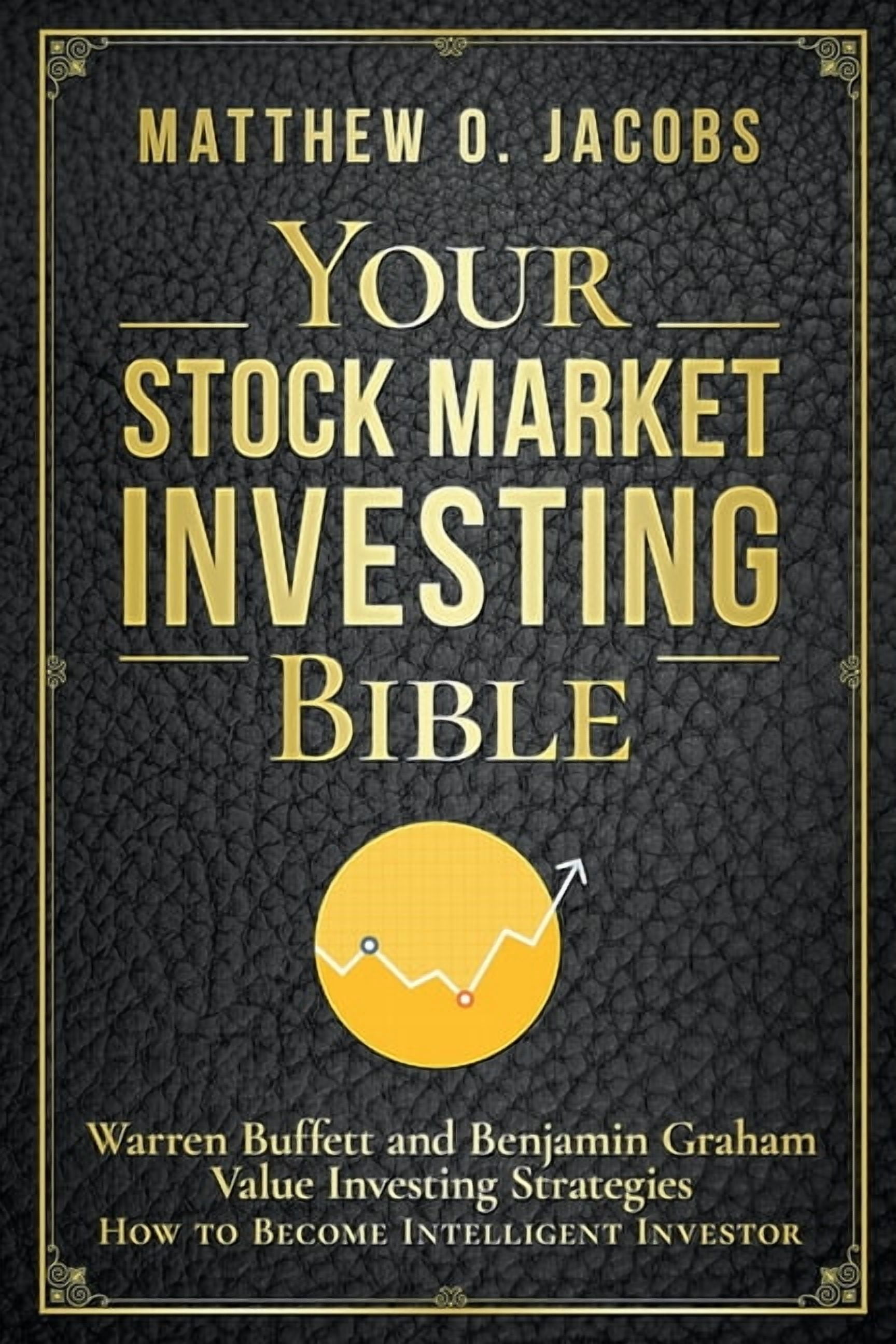Your Stock Market Investing Bible: Warren Buffett and Benjamin Graham ...