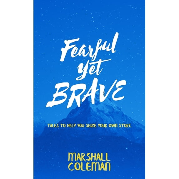 Your Story Fearful Yet Brave: Tales to Help You Seize Your Own Story, Book 3, (Paperback)