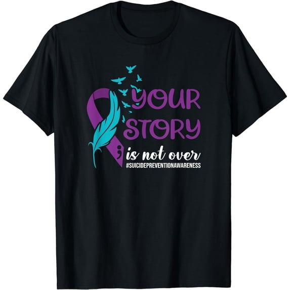 Your Story Isn't Over, Suicide Prevention Awareness Ribbon T-Shirt