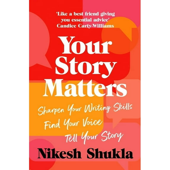 Your Story Matters : Find Your Voice, Sharpen Your Skills, Tell Your Story (Paperback)