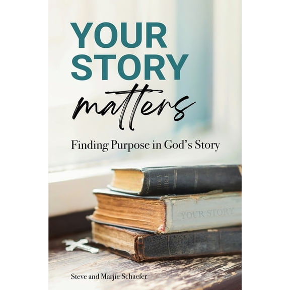 Your Story Matters: Finding Purpose in God's Story, (Paperback)