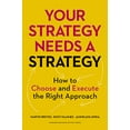 thumbnail image 1 of Pre-Owned Your Strategy Needs a Strategy: How to Choose and Execute the Right Approach (Hardcover) 1625275862 9781625275868, 1 of 1