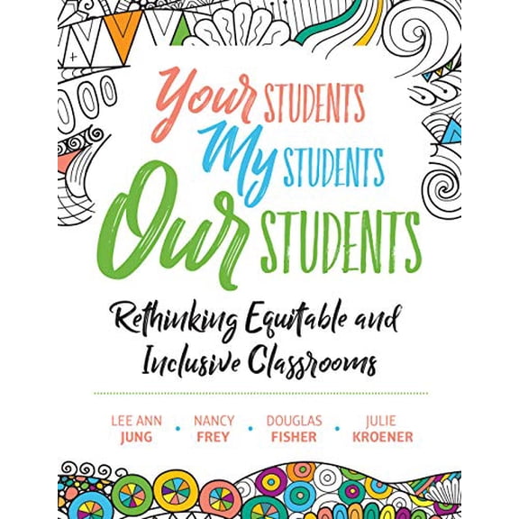 Pre-Owned Your Students, My Students, Our Students: Rethinking Equitable and Inclusive Classrooms (Paperback) 1416628096 9781416628095