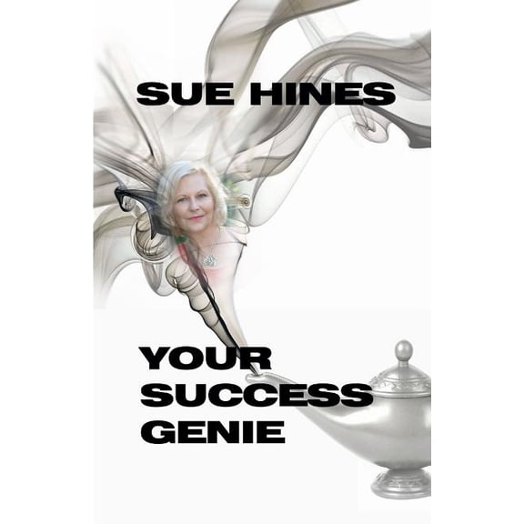 Your Success Genie Paperback 1500532754 9781500532758 Sue Hines