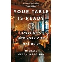 Pre-Owned Your Table Is Ready: Tales of a New York City Maître D' (Paperback) 1250325749 9781250325747
