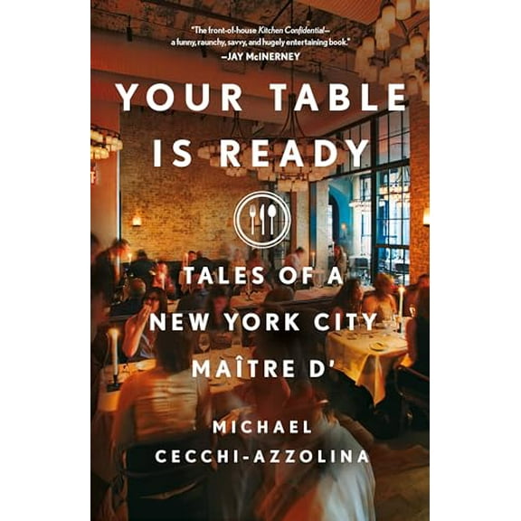 Pre-Owned Your Table Is Ready: Tales of a New York City Maître D' (Paperback) 1250325749 9781250325747