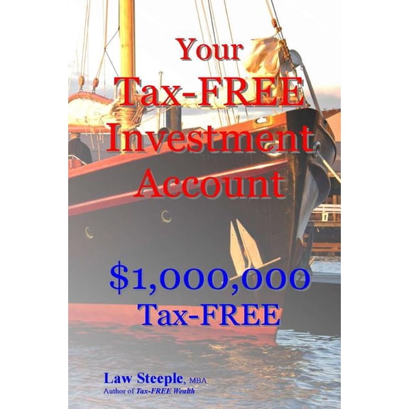 Your Tax-Free Investment Account : $1,000,000 Tax-Free