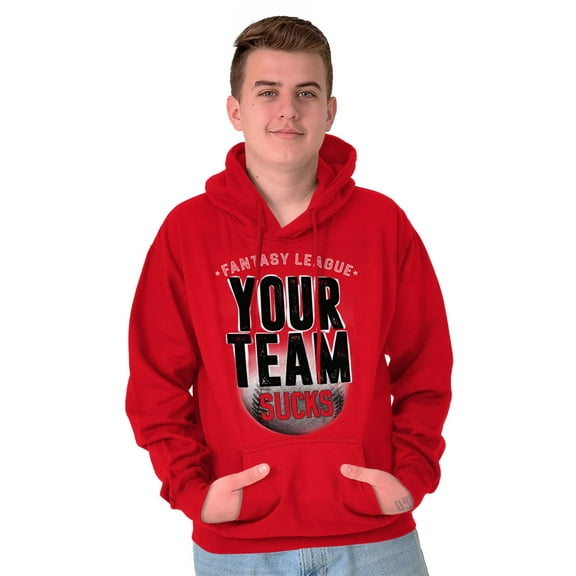 Your Team Sucks Fantasy Baseball Hoodie Hooded Sweatshirt Men Brisco Brands X