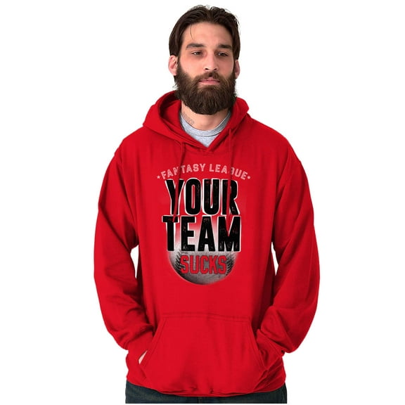Your Team Sucks Fantasy Baseball Men's Big & Tall Graphic Hoodie Brisco Brands 3X